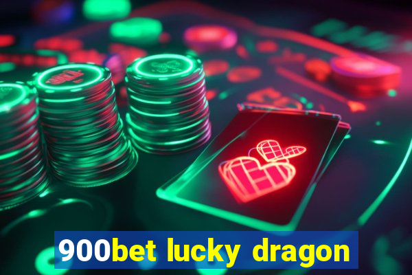 900bet lucky dragon